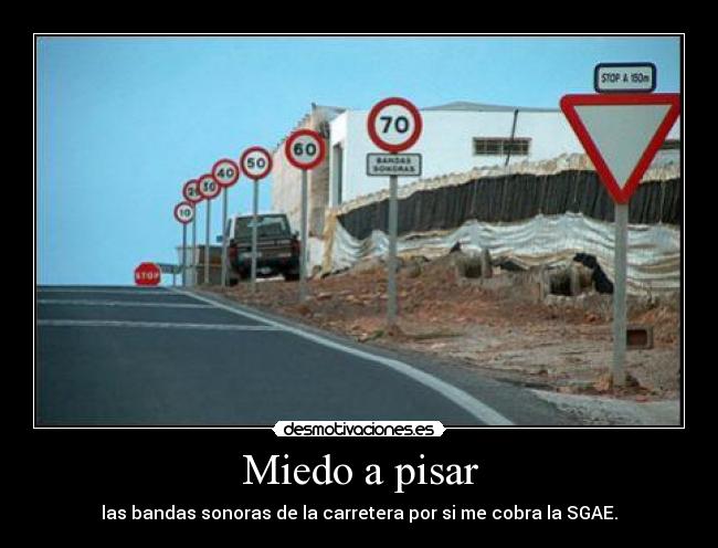 carteles miedo miedo pisar bandas sonoras carretera cobrar sgae desmotivaciones