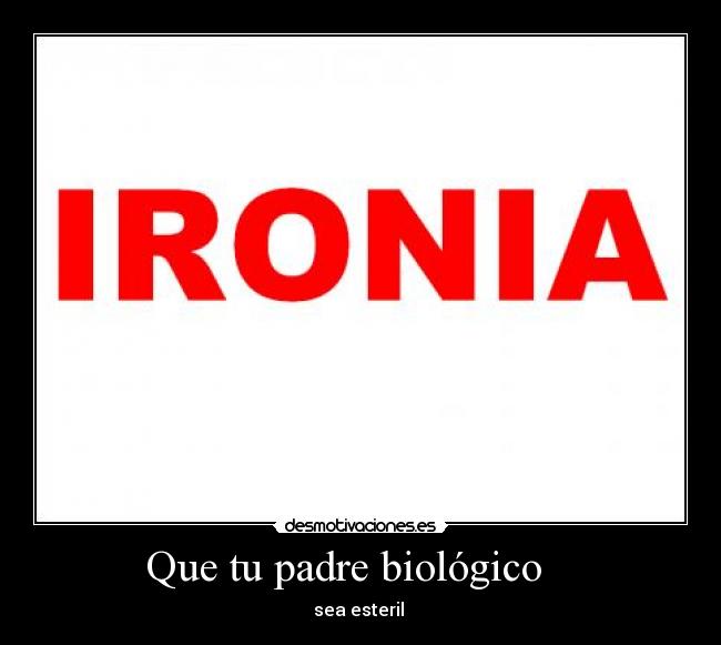 Que tu padre biológico    - 