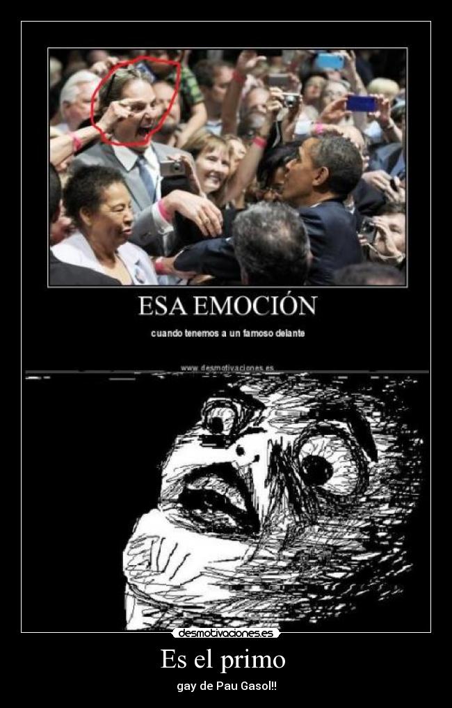 Es el primo - gay de Pau Gasol!!