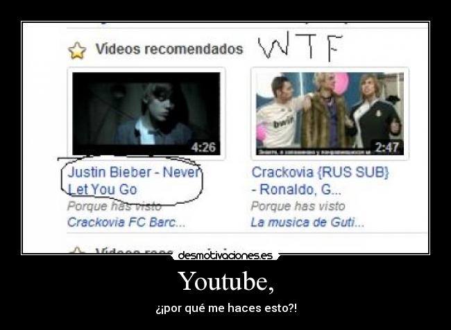 Youtube, - ¿¡por qué me haces esto?!