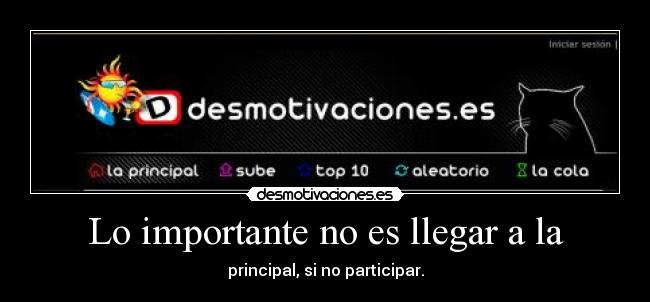 Lo importante no es llegar a la -