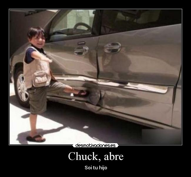 Chuck, abre - Soi tu hijo