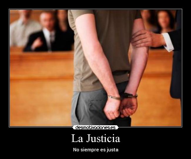 La Justicia - No siempre es justa