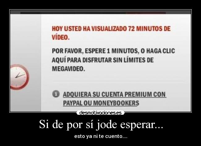 Si de por sí jode esperar... - esto ya ni te cuento....