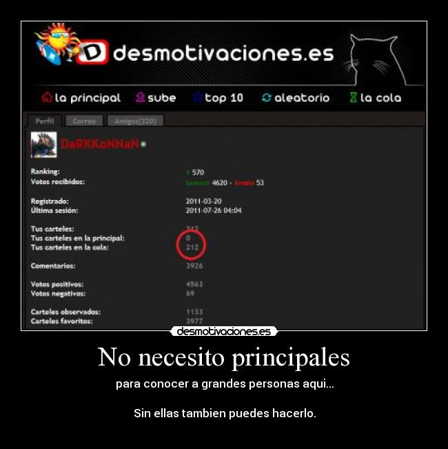 No necesito principales - para conocer a grandes personas aqui...

Sin ellas tambien puedes hacerlo.
