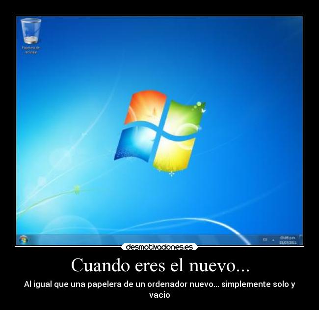 Cuando eres el nuevo... -