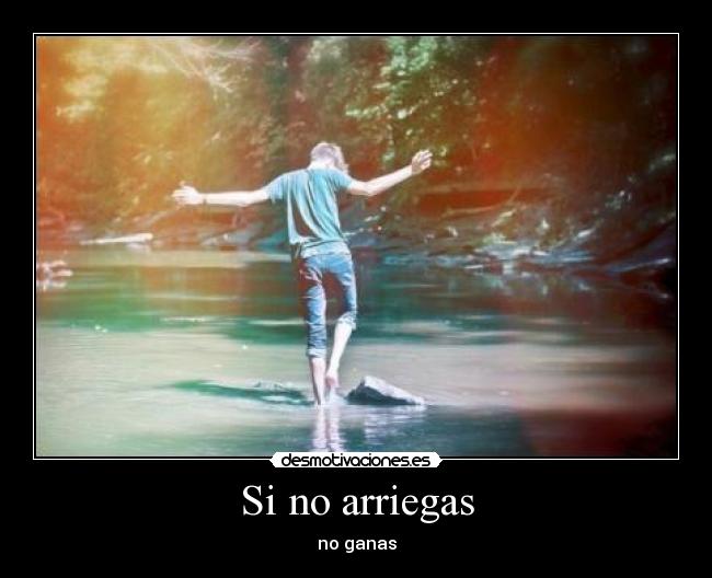 Si no arriegas - 