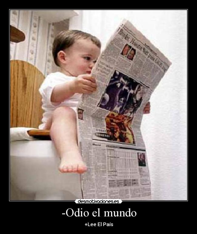 -Odio el mundo - +Lee El País