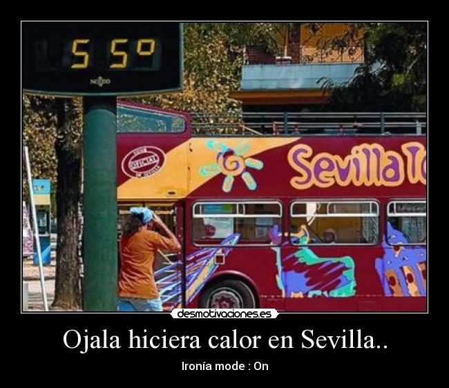 Ojala hiciera calor en Sevilla.. - 