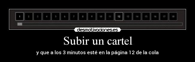 Subir un cartel - y que a los 3 minutos esté en la página 12 de la cola