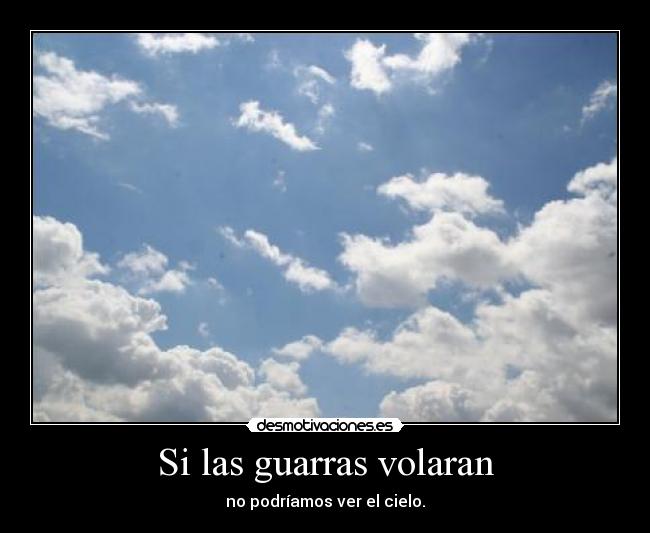 carteles las guarras volaran podriamos ver cielo desmotivaciones