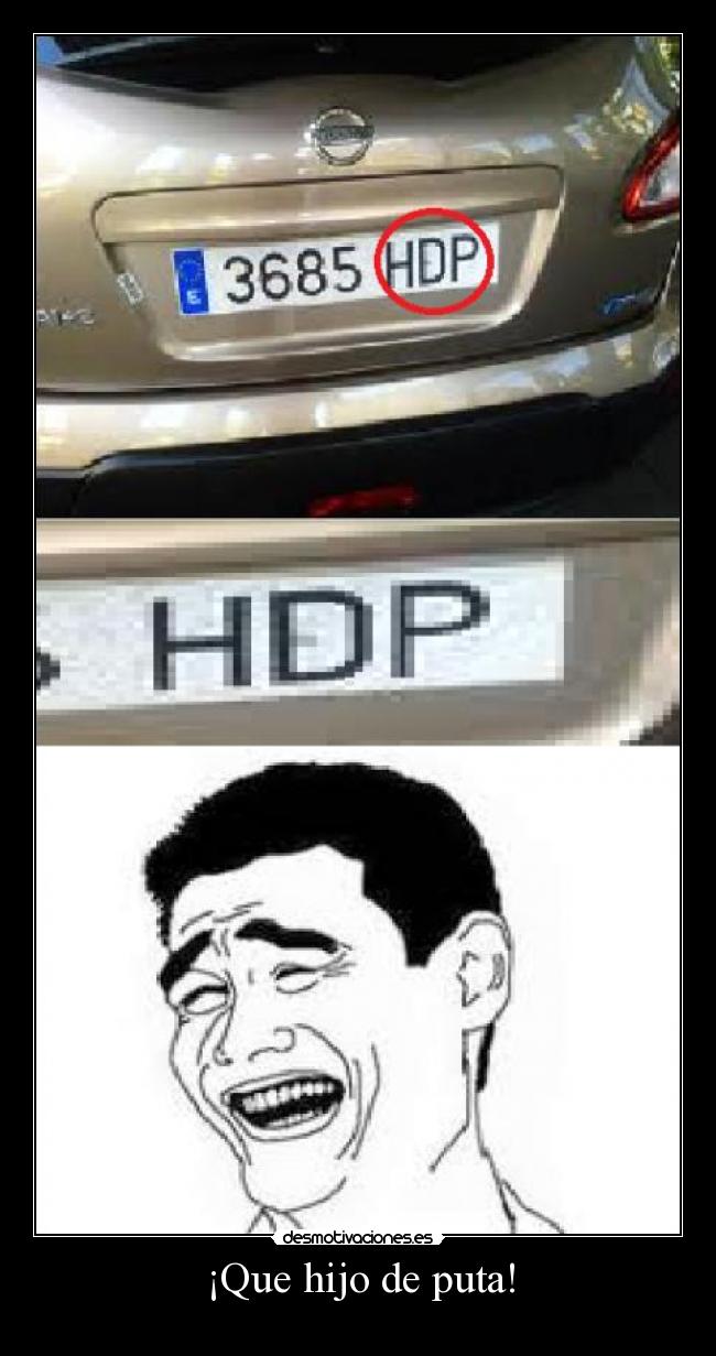 ¡Que hijo de puta! -