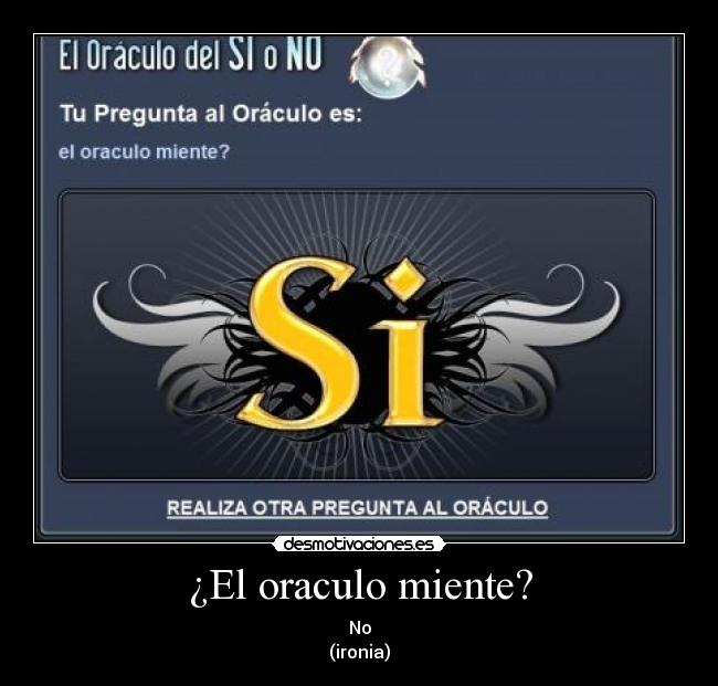 ¿El oraculo miente? -