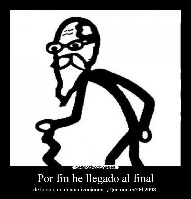 Por fin he llegado al final - 