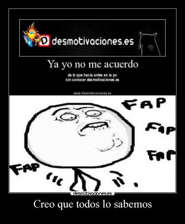 Creo que todos lo sabemos -