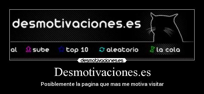 Desmotivaciones.es - Posiblemente la pagina que mas me motiva visitar