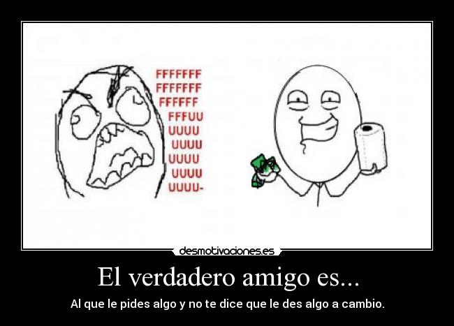 El verdadero amigo es... -