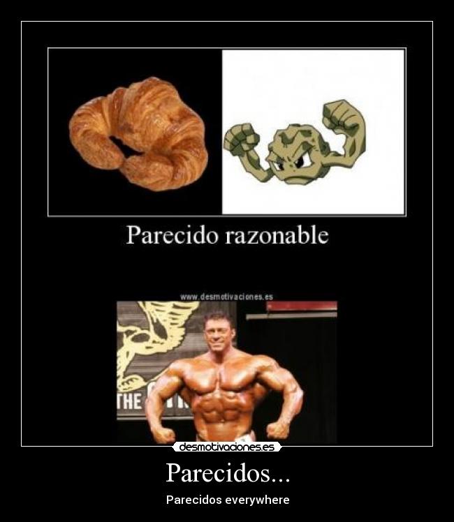 Parecidos... - Parecidos everywhere