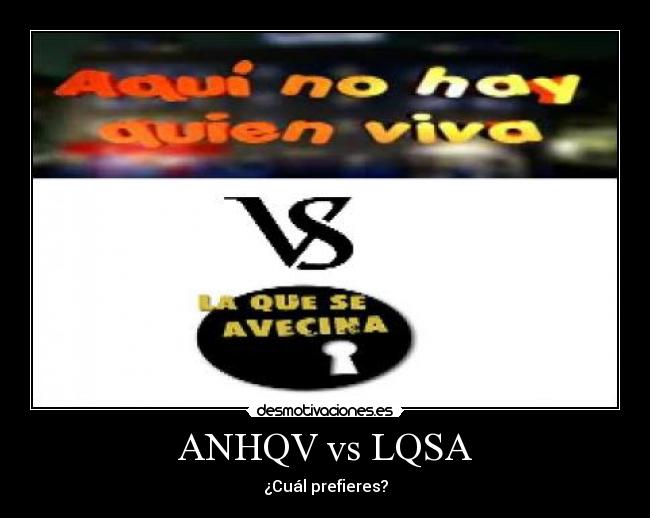 ANHQV vs LQSA - ¿Cuál prefieres?