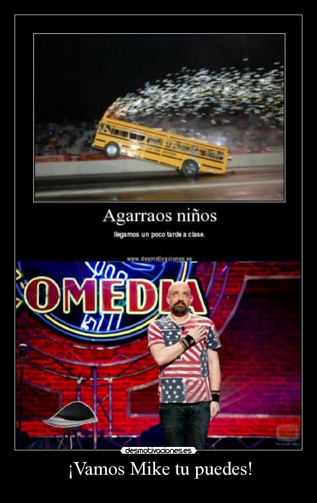 ¡Vamos Mike tu puedes! -