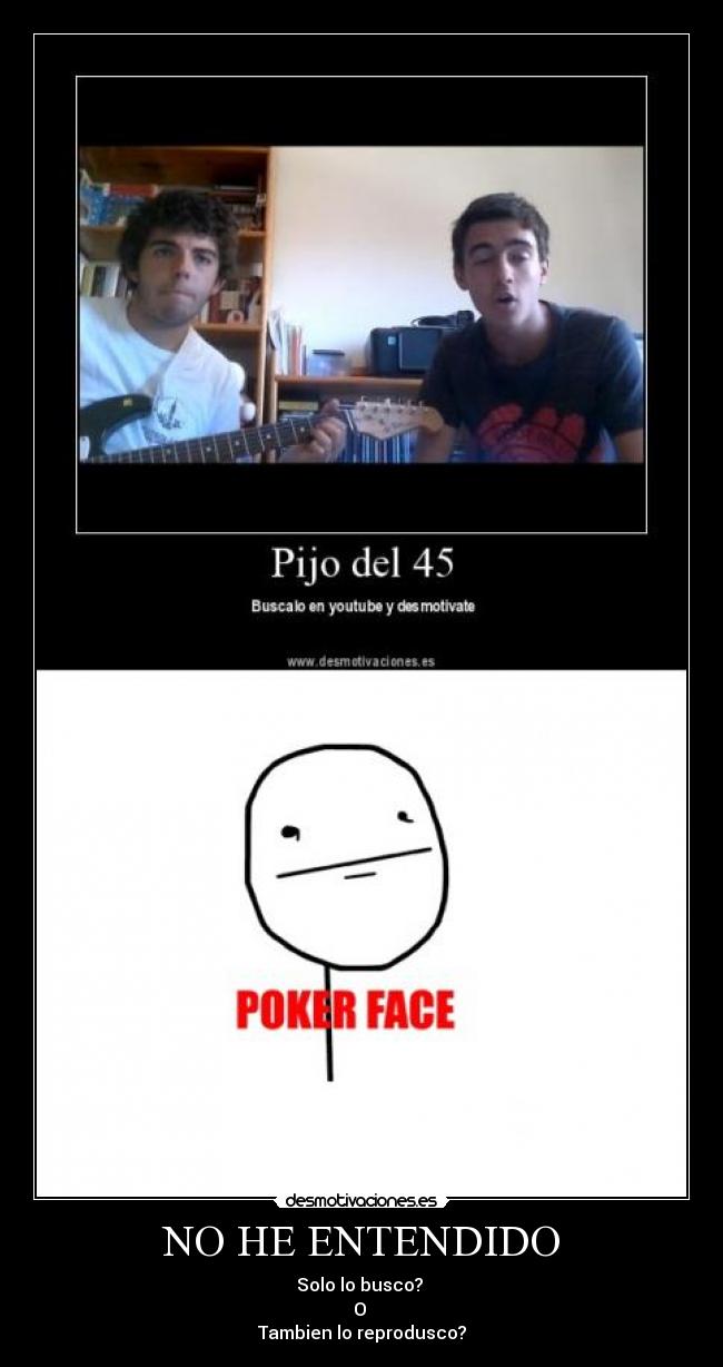 NO HE ENTENDIDO - Solo lo busco?
O
Tambien lo reprodusco?