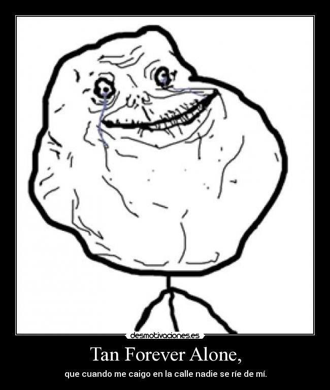 Tan Forever Alone, -