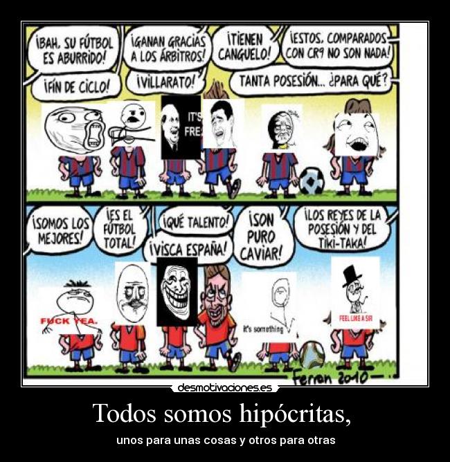 Todos somos hipócritas, -