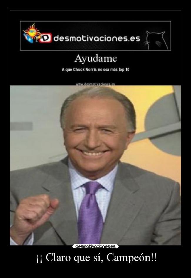 ¡¡ Claro que sí, Campeón!! -
