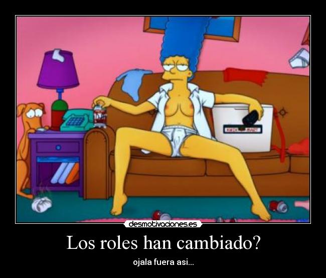 Los roles han cambiado? -