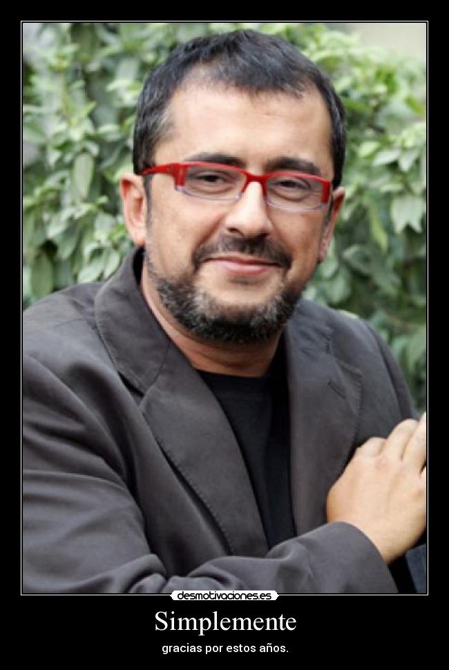 Simplemente - gracias por estos años.