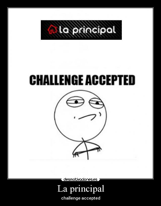 La principal - challenge accepted