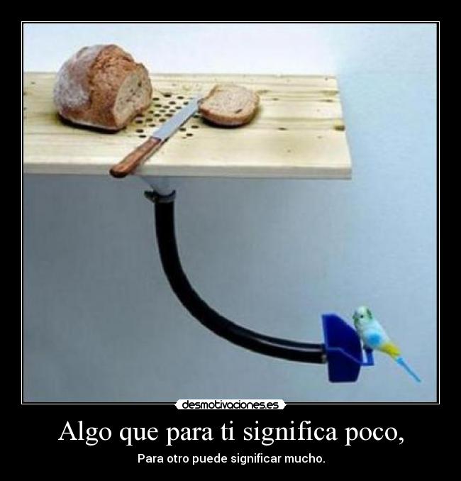 Algo que para ti significa poco, -