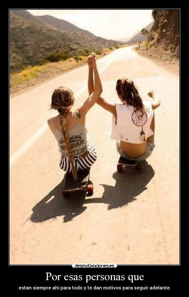 Por esas personas que -