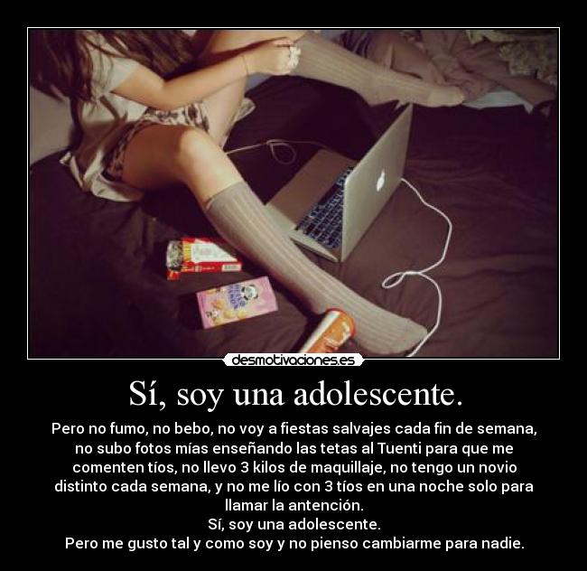 Sí, soy una adolescente. - 