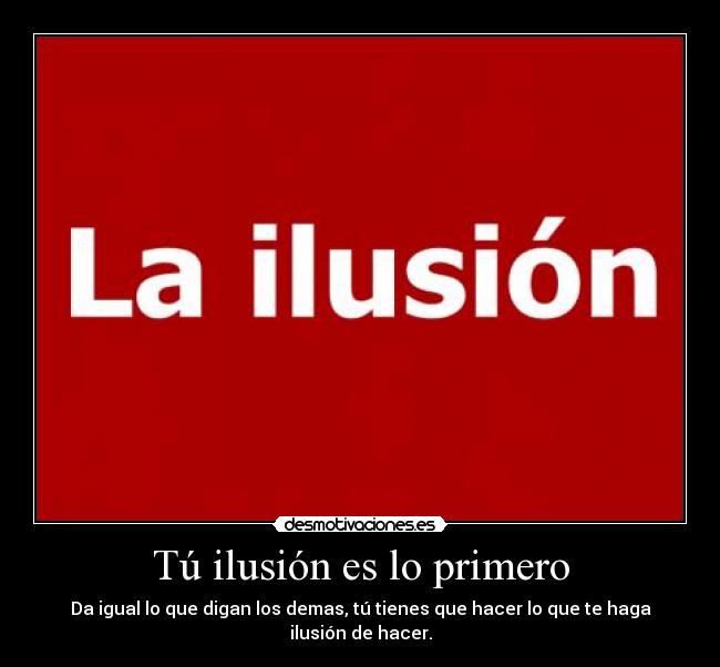 Tú ilusión es lo primero -