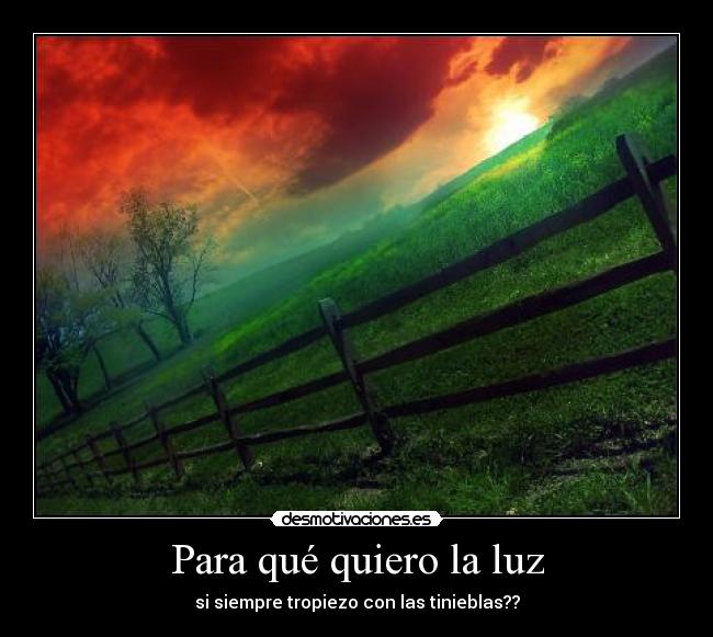 Para qué quiero la luz -