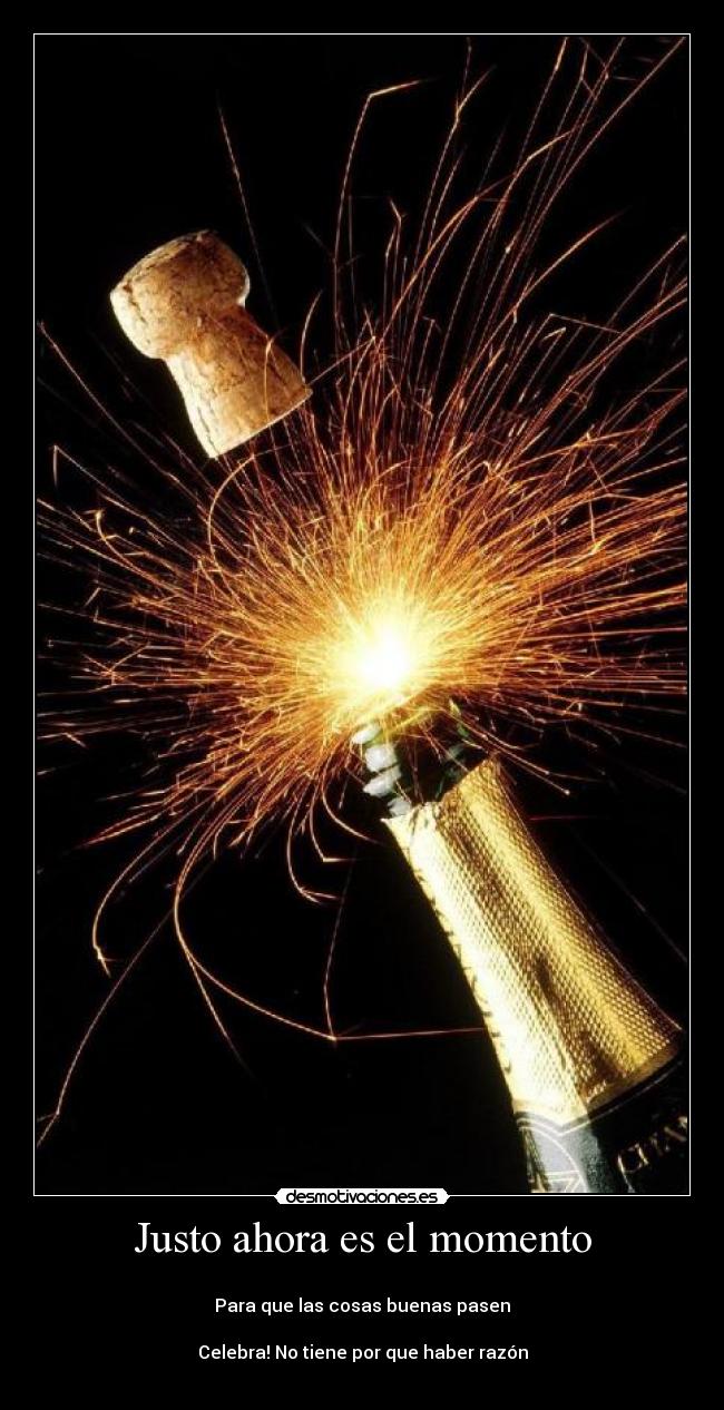 Justo ahora es el momento -