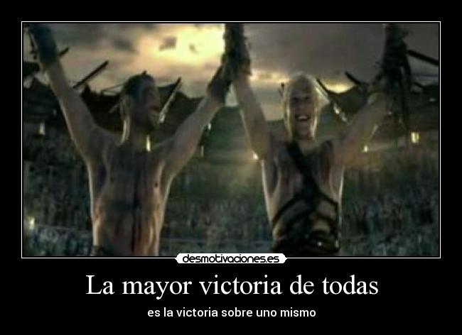 La mayor victoria de todas - es la victoria sobre uno mismo