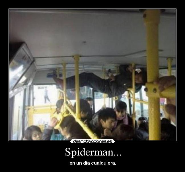 Spiderman... - en un día cualquiera.