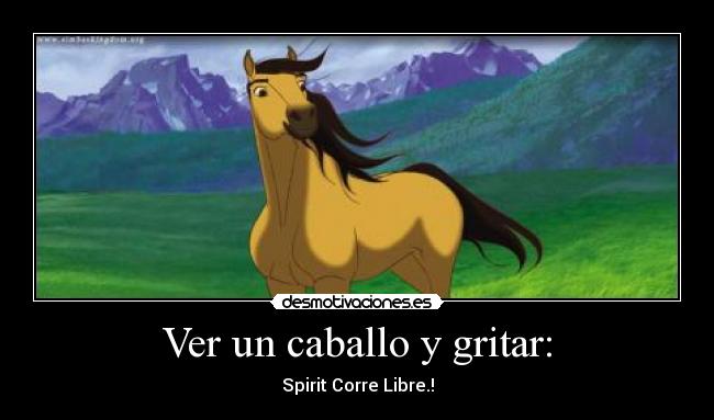 Ver un caballo y gritar: - 