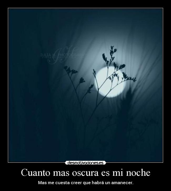 Cuanto mas oscura es mi noche - 