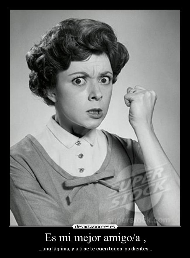 Es mi mejor amigo/a , - 