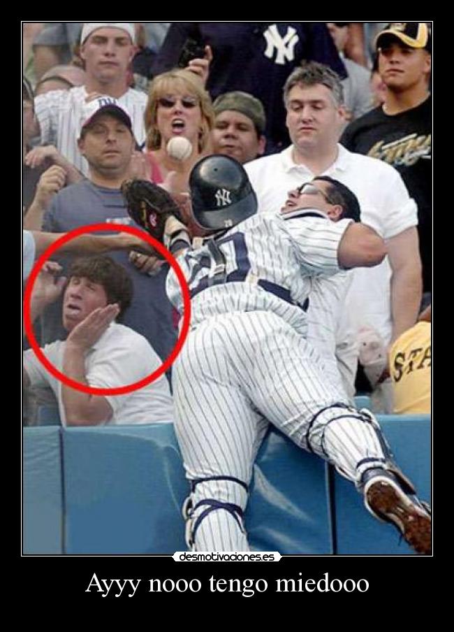 Ayyy nooo tengo miedooo -