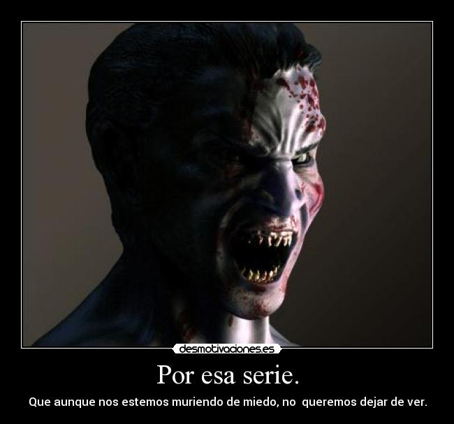 Por esa serie. - 