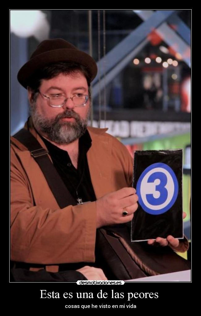 Esta es una de las peores -
