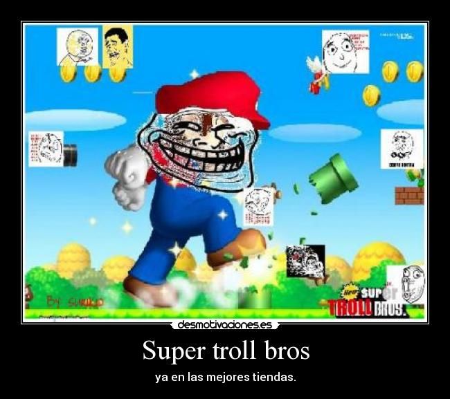 Super troll bros - ya en las mejores tiendas.