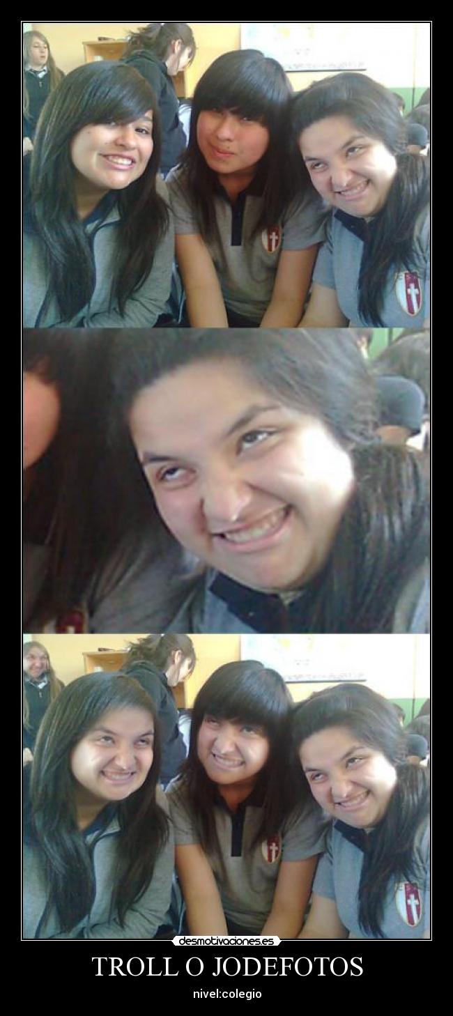 TROLL O JODEFOTOS - nivel:colegio