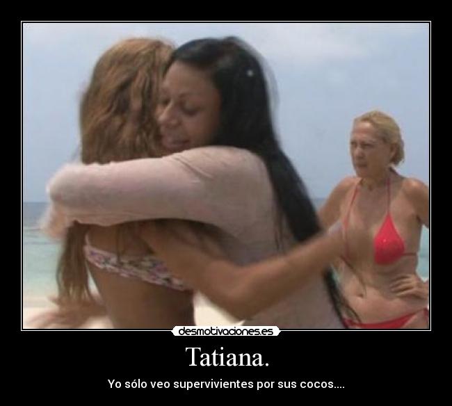Tatiana. -