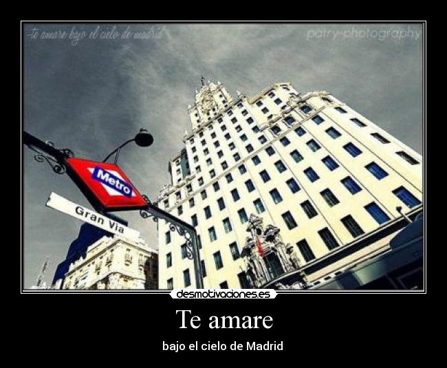 Te amare - bajo el cielo de Madrid