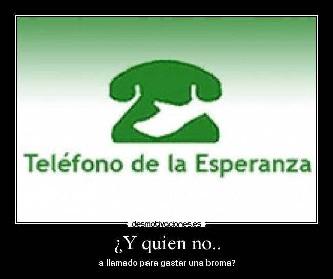 ¿Y quien no.. -
